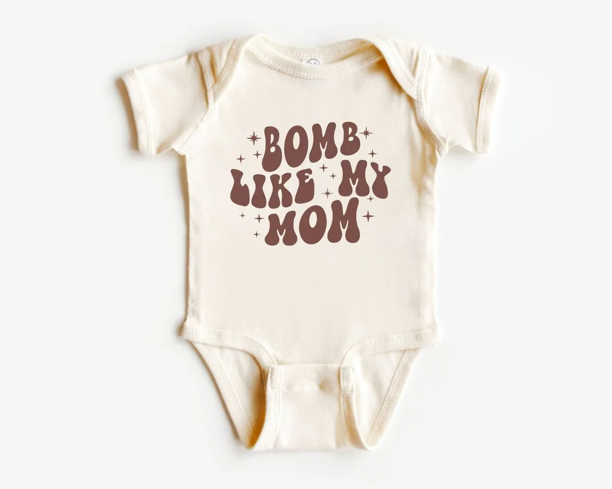 Bomb Like My Mom Baby Onesie - Cute Retro Bodysuit - I Love My Mom Natural Onesie